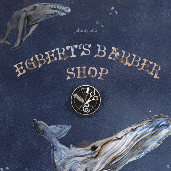 johnny_bob-EGBERTS_ BARBER_SHOP